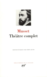 Théâtre complet - Alfred de Musset
