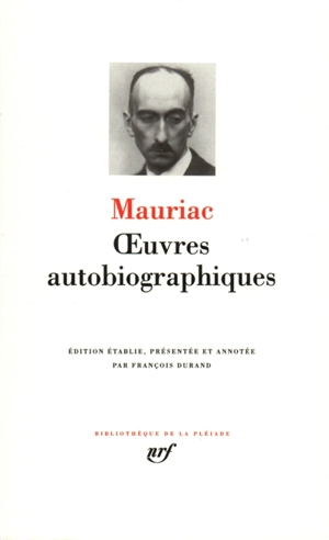Oeuvres autobiographiques - François Mauriac
