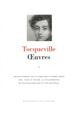 Oeuvres. Vol. 1. Voyages *** Ecrits politiques et académiques - Alexis de Tocqueville