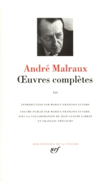 Oeuvres complètes. Vol. 3 - André Malraux