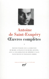 Oeuvres complètes. Vol. 1 - Antoine de Saint-Exupéry