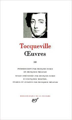 Oeuvres. Vol. 3 - Alexis de Tocqueville