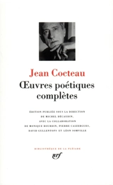 Oeuvres poétiques complètes - Jean Cocteau
