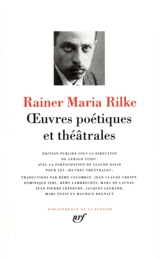 Oeuvres poétiques et théâtrales - Rainer Maria Rilke