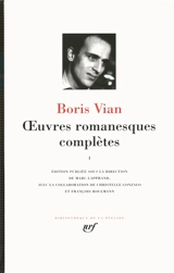 Oeuvres romanesques complètes. Vol. 1 - Boris Vian