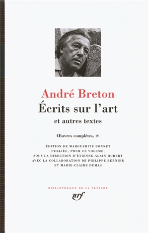 Oeuvres complètes. Vol. 4. Ecrits sur l'art : et autres textes - André Breton
