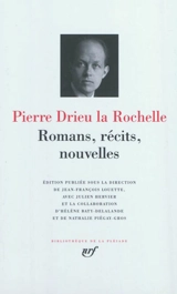 Romans, récits, nouvelles - Pierre Drieu La Rochelle