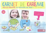 Carnet de carême, 7-12 ans : pour les catéchistes, les professeurs des écoles et les familles ! - Céline Tastevin
