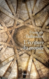 L'écriture du monde - François Taillandier