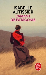 L'amant de Patagonie - Isabelle Autissier