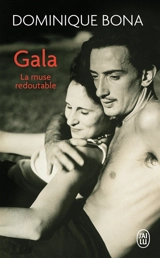 Gala : la muse redoutable - Dominique Bona