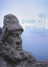 80 symboles pour raconter la Bretagne - Françoise Surcouf