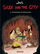 Silex and the city. Vol. 4. Autorisation de découverte - Jul