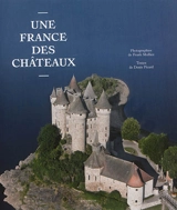 Une France des châteaux - Denis Picard