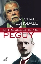 Entre ciel et terre : Péguy - Charles Péguy