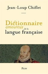 Dictionnaire amoureux de la langue française - Jean-Loup Chiflet