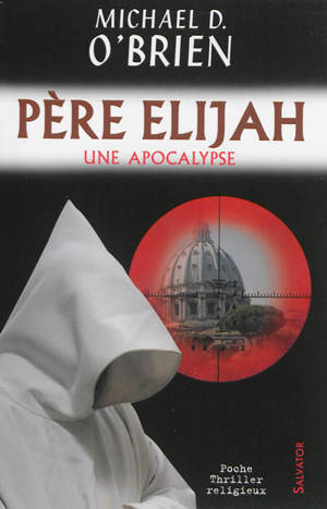 Père Elijah : une apocalypse - Michael David O'Brien