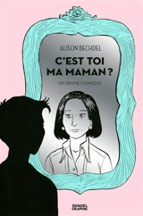 C'est toi ma maman ? : un drame comique - Alison Bechdel