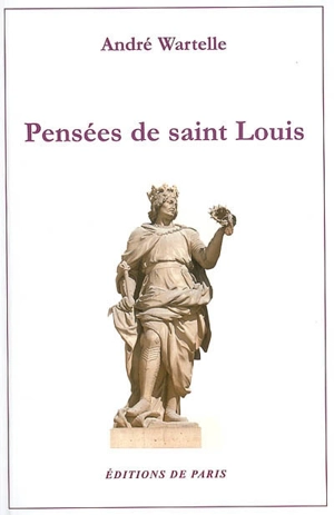 Pensées de Saint Louis - Louis 9