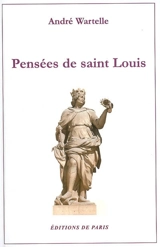 Pensées de Saint Louis - Louis 9