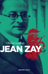 Jean Zay : l'inconnu de la République - Olivier Loubes