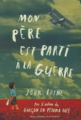 Mon père est parti à la guerre - John Boyne