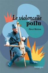 Le violoncelle poilu : et autres histoires de 14-18 - Hervé Mestron