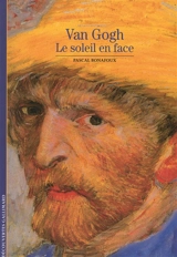 Van Gogh, le soleil en face - Pascal Bonafoux