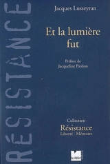 Et la lumière fut - Jacques Lusseyran