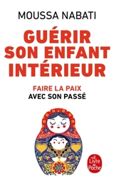 Guérir son enfant intérieur - Moussa Nabati
