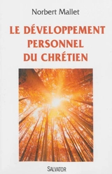Le développement personnel du chrétien - Norbert Mallet