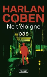 Ne t'éloigne pas - Harlan Coben