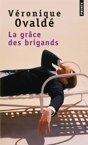 La grâce des brigands - Véronique Ovaldé