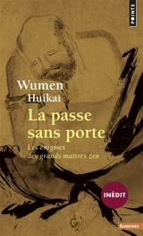 La passe sans porte (Wumen Guan) : les énigmes des grands maîtres zen - Huikai