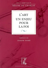 L'art, un enjeu pour la foi - Régine Du Charlat