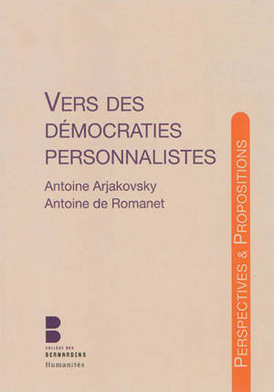 Vers des démocraties personnalistes - Antoine Arjakovsky
