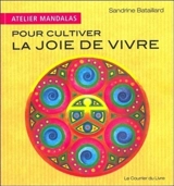 Pour cultiver la joie de vivre - Sandrine Bataillard