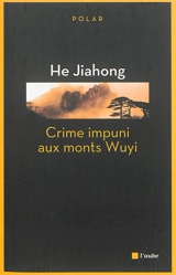 Crime impuni aux monts Wuyi - Jiahong He