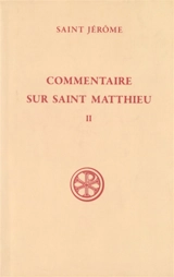 Commentaire sur saint Matthieu. Vol. 2. Livres III-IV - Jérôme