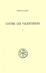 Contre les Valentiniens. Vol. 1 - Tertullien