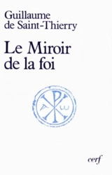 Le Miroir de la foi - Guillaume de Saint-Thierry