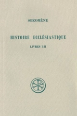 Histoire ecclésiastique. Vol. 1. Livres I-II - Hermias Sozomène