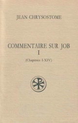 Commentaire sur Job. Vol. 1 - Jean Chrysostome