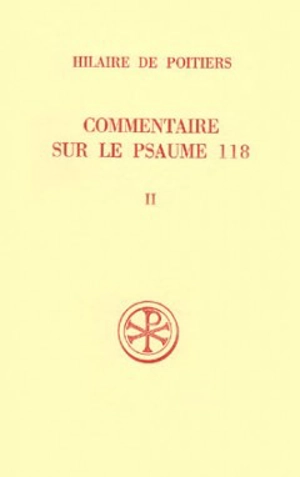 Commentaire sur le psaume 118. Vol. 2 - Hilaire