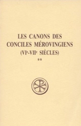 Les canons des conciles mérovingiens (VIe-VIIe siècles). Vol. 2