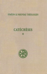 Catéchèses. Vol. 2 - Syméon le Nouveau Théologien