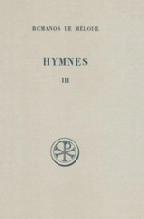 Hymnes. Vol. 3. Hymnes XXI-XXXI - Romanos le Mélode