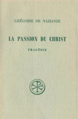La Passion du Christ - Grégoire de Nazianze
