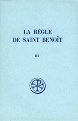 La Règle de saint Benoît. Vol. 3. Instruments pour l'étude de la tradition manuscrite - Benoît