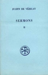 Sermons. Vol. 2. Sermons 17-27 - Julien de Vézelay